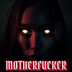 Motherfucker
