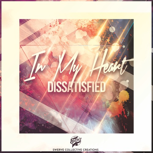 Dissatisfied - In My Heart [SCC080]