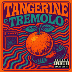Tangerine Tremolo
