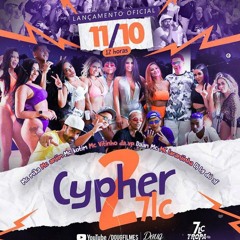CYPHER 2 7LC - MC_S MIKA_ ANJIM_ KOTIM_ VITINHO DA VP_ DAAN _LARANJINHA - DJ LG DO SF