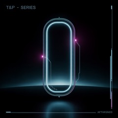 T&P - Series