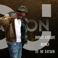 DUNCE CHEQUE BY VALIANT REMIX BY DJ JAYSON