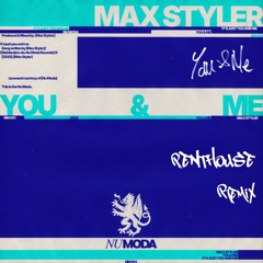 Max Styler - You & Me (PENTHOUSE Remix) [FREE DOWNLOAD]