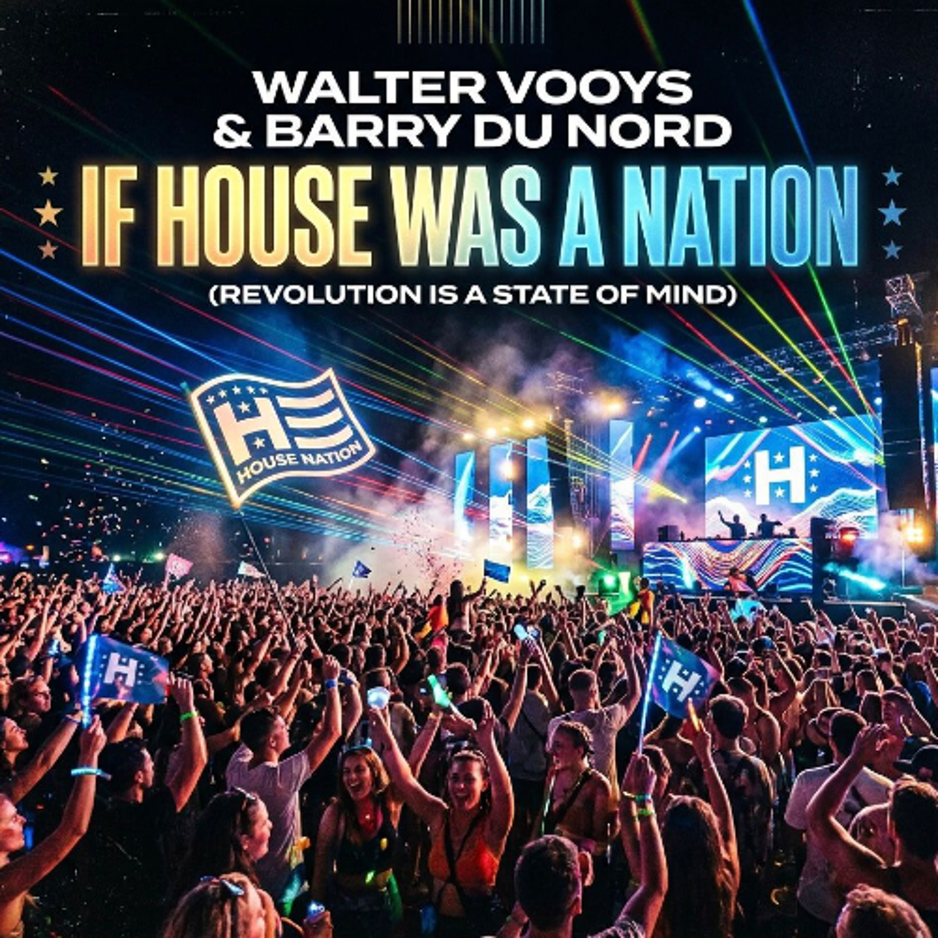 Walter Vooys & Barry Du Nord - If House Was A Nation (Revolution Is A State Of Mind Mix) episode artwork