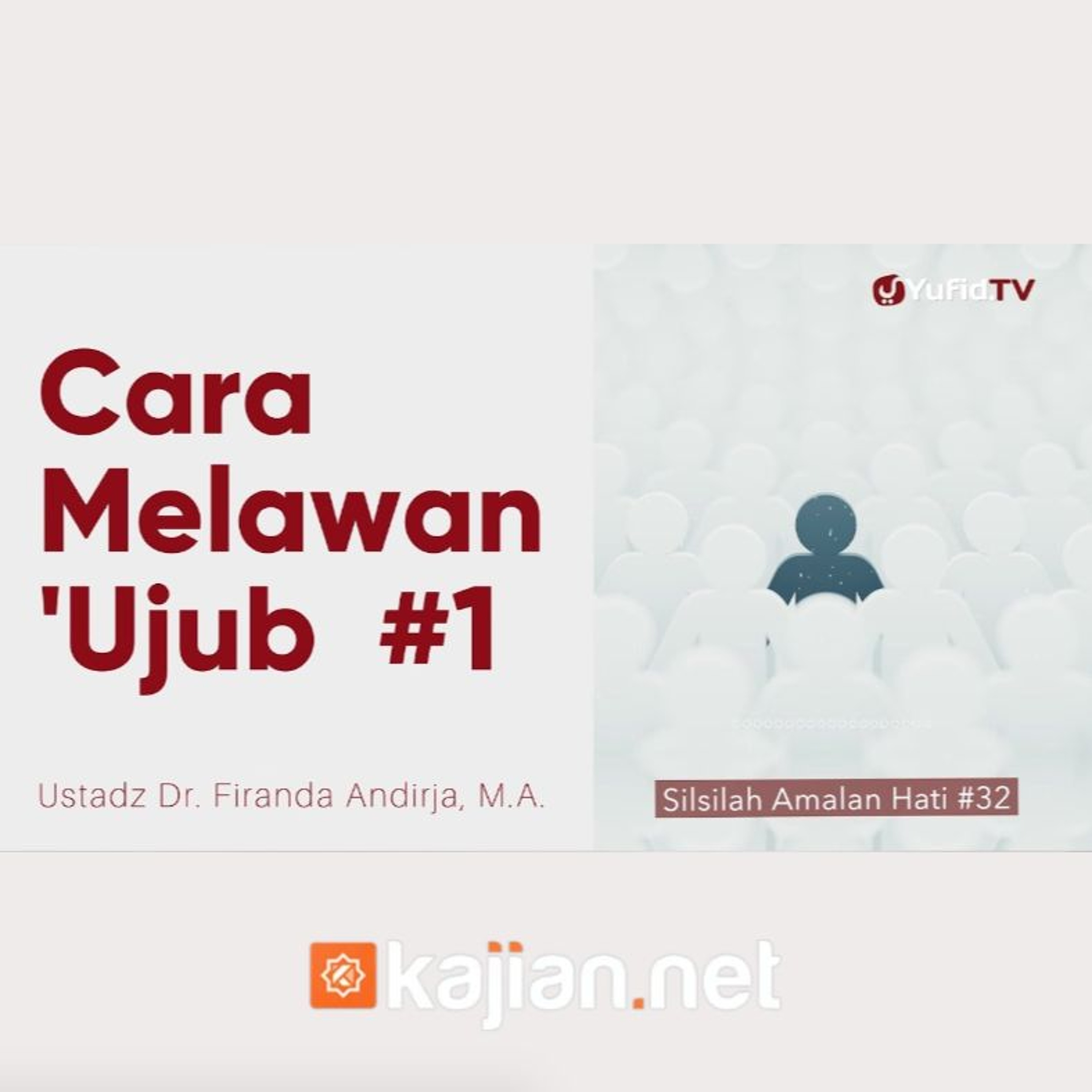 032. Cara Melawan Ujub 1 - Ustadz Dr. Firanda Andirja, M.A. episode artwork