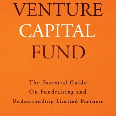 [Doc] How To Raise A Venture Capital Fund The Essential Guide On Fundraising