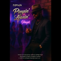 Pimpin' & Leanin' By DjMajik