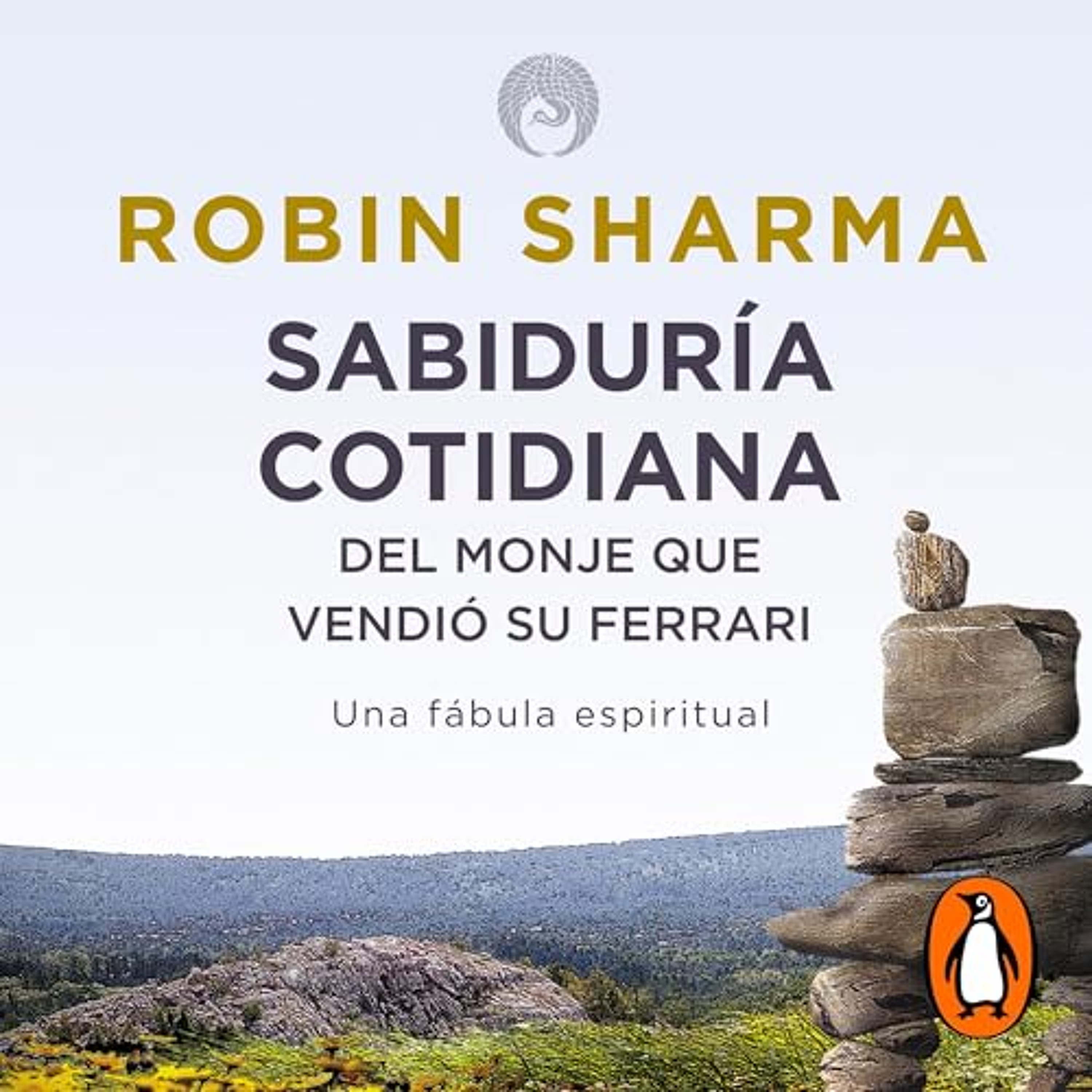 Sabiduría Cotidiana del Monje que Vendió su Ferrari [Daily Wisdom from the Monk Who Sold His Ferrari] (Audiolibro) | Prueba Gratis