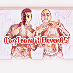 TagTeam ft Eleven05