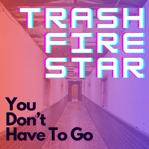 YOU DONT HAVE TO GO