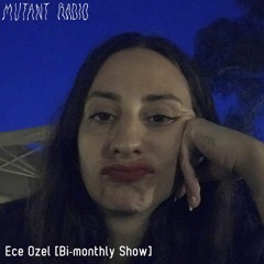 Ece Ozel [Bi-monthly Show] [29.09.2021]