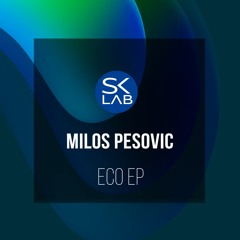 Milos Pesovic - Eco (Original Mix)