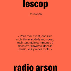 radio arson — Lescop, musicien