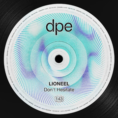 LIONEEL - Don't Hesitate (Original Mix)
