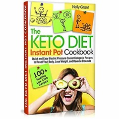 Download ⚡️ Book The Keto Diet Instant Pot Cookbook Quick and Easy Electric Pressure Cooker Keto