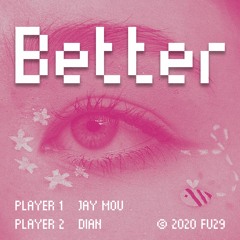 Better💗💞 - Jay Mou x Dian [prod. by Laptopboyboy]