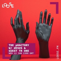 The pHactory w/dESUS & Guest Tr One 007