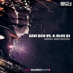 XAVI BCN VS K - RLOS DJ - MIND BROKERS
