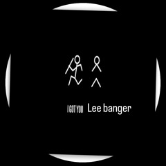 I Got You - Lee Banger