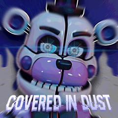 COVERED IN DUST | FNaF SL Song | By EchoEndless