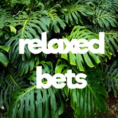 Relaxed bets