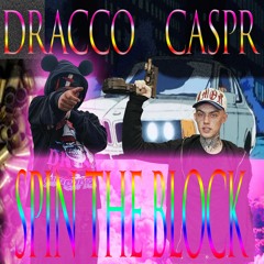 Dracco ft Caspr ( PPG CASPER ) - Spin The Block