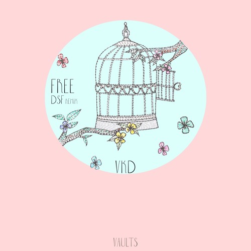 VKD - Free (DSF Remix) [VAULTS]