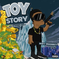 Rody Smashboy - Toy Story (Prod by Savage La Haine)