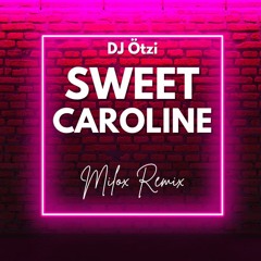 DJ Ötzi - Sweet Caroline (MILOX Radio Remix)