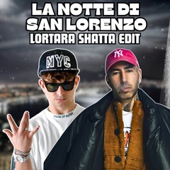 Luchè - LA NOTTE DI SAN LORENZO(Lortara Shatta Edit)