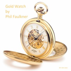 Gold Watch - Phil Faulkner & Friends