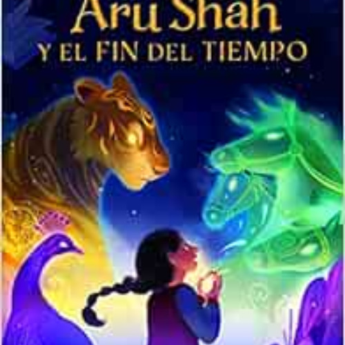 FREE EPUB 📝 Aru Shah y el fin del tiempo (Spanish Edition) by Roshani Chokshi [KINDL