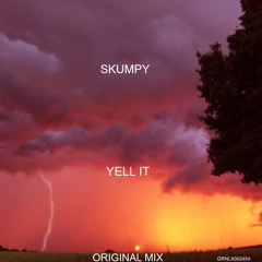SKUMPY - YELL IT (ORIGINAL MIX)