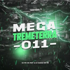 MEGA TREMETERRA DE TODOS OS TEMPOS 011 [ DJ´s MV DO MDP & SAGAZ DO TN ] #ANIVERSARIO DO MV