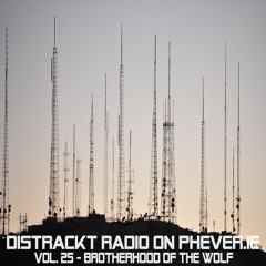 Distrackt Radio on Phever.ie - Vol.25 - Brotherhood Of The Wolf