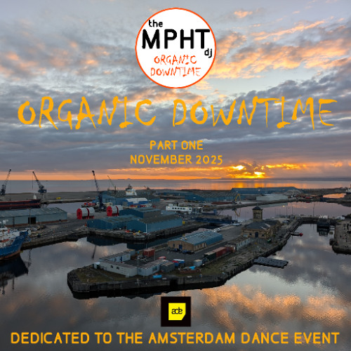ORGANIC DOWNTIME 01 November 2025 ADE Amsterdam Deep Melodic Progressive House EDM MPHT DJ