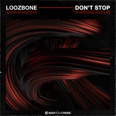 LOOZBONE - Don't Stop