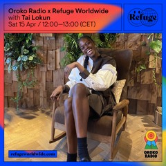 Tai Lokun - Refuge Worldwide x Oroko Radio - 170423