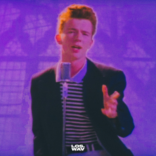 Stream RICK ASTLEY - Never Gonna Give You Up (LOS.WAV RMX) by LOS.WAV |  Listen online for free on SoundCloud