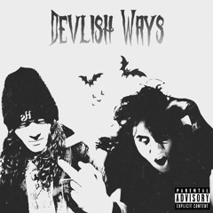 DEVLISH WAYS w/ BL8KE G