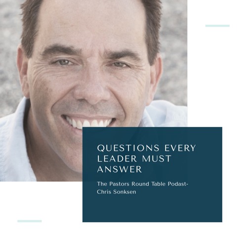 Stream #47: Chris Sonksen - Questions Every Leader Must Answer by The ...