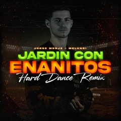 Melendi - Jardin Con Enanitos (Jorge Monje Hard Dance Remix)