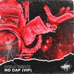 Bailo Beatz - No Cap (VIP)