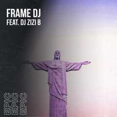 FRAME DJ, DJ Zizi B - Epic 🔥 support by LAIDBACK LUKE