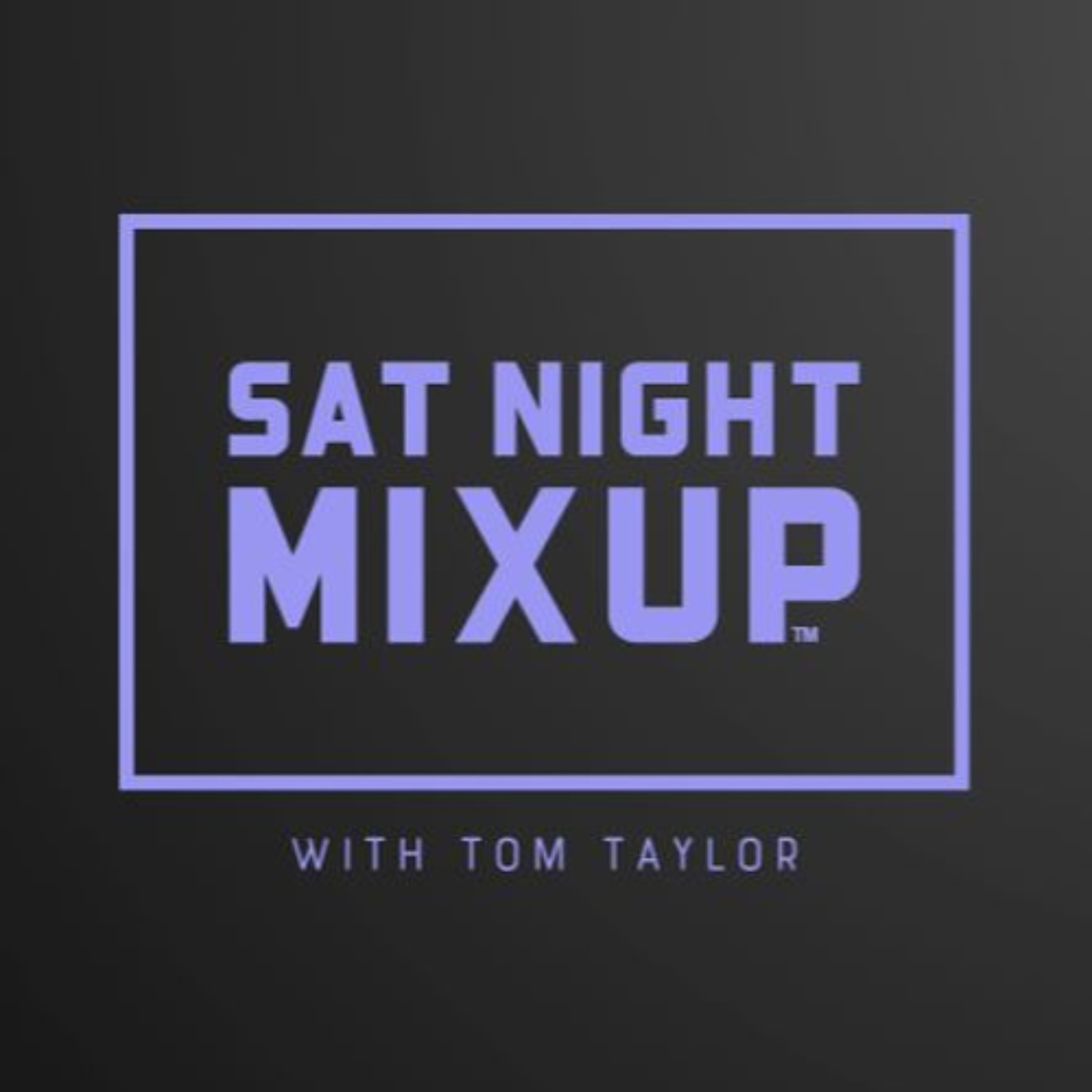 Sat Night MixUp 262 with Tom Taylor - 14-06-2025 episode artwork