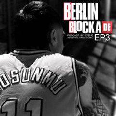 Berlin Blockade - Episode 03 - Podcast by EYSHE