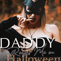 GET PDF EBOOK EPUB KINDLE Daddy Roughs Me On Halloween (Small Body Princess) by  Hayd