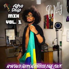 AfroDrip Mix Vol.1 Amapiano|Gqom|AfroHouse|Baile Funk