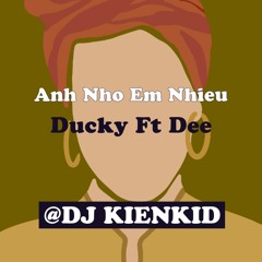 Anh Nhớ Em Nhiều 2024 - Ducky Ft Dee