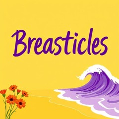 Breasticles